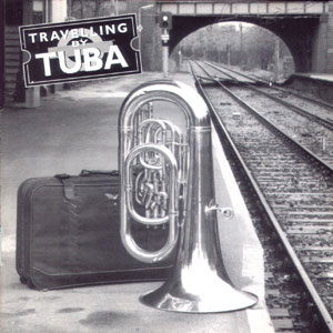 Travelling by Tuba CD